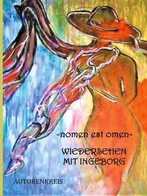 cover image of - nomen est omen--Wiedersehen mit Ingeborg